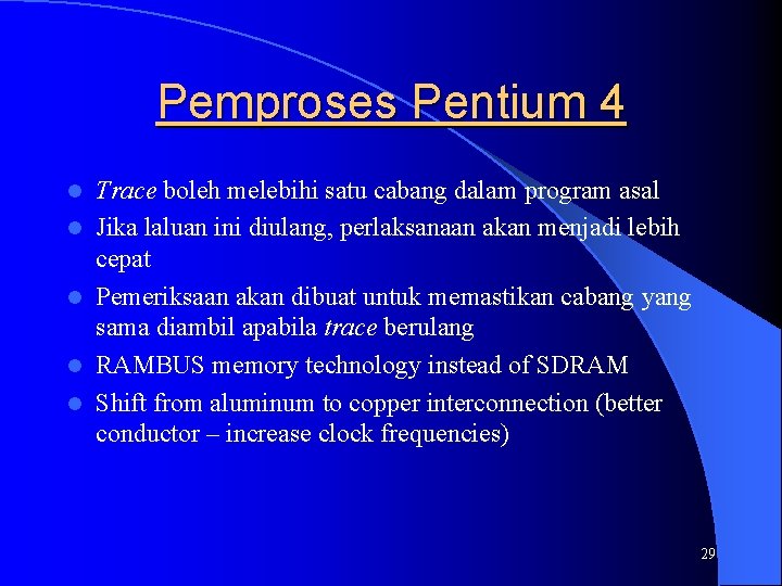 Pemproses Pentium 4 l l l Trace boleh melebihi satu cabang dalam program asal