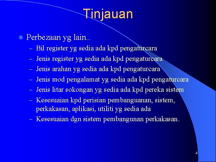 Tinjauan l Perbezaan yg lain. . – Bil register yg sedia ada kpd pengaturcara