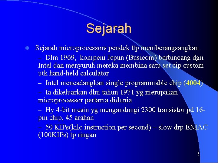 Sejarah l Sejarah microprocessors pendek ttp memberangsangkan – Dlm 1969, kompeni Jepun (Busicom) berbincang