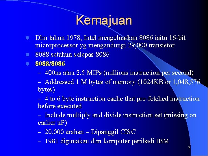 Kemajuan Dlm tahun 1978, Intel mengeluarkan 8086 iaitu 16 -bit microprocessor yg mengandungi 29,