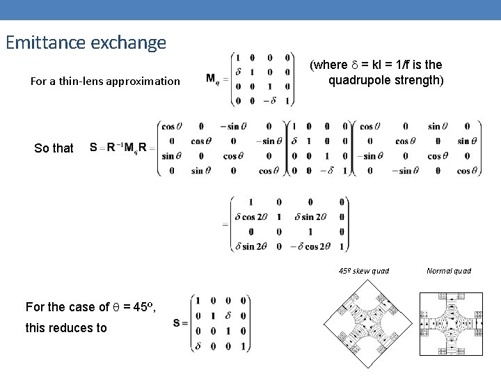 Emittance exchange For a thin-lens approximation (where d = kl = 1/f is the