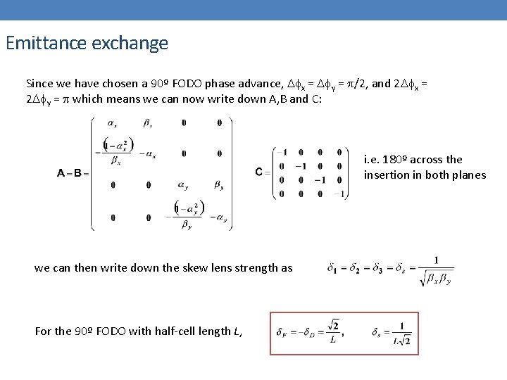 Emittance exchange Since we have chosen a 90º FODO phase advance, Dfx = Dfy