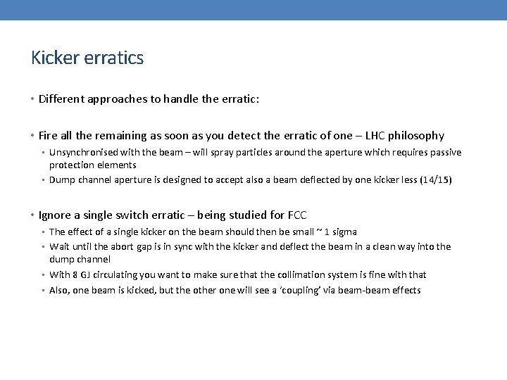 Kicker erratics • Different approaches to handle the erratic: • Fire all the remaining