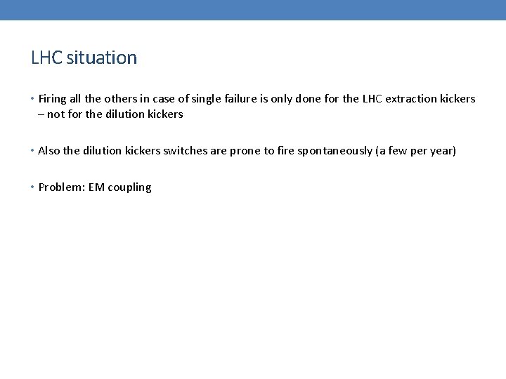 LHC situation • Firing all the others in case of single failure is only