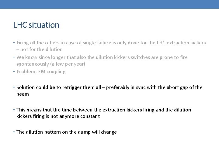 LHC situation • Firing all the others in case of single failure is only