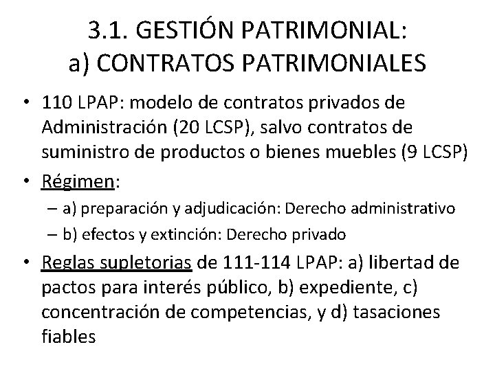 3. 1. GESTIÓN PATRIMONIAL: a) CONTRATOS PATRIMONIALES • 110 LPAP: modelo de contratos privados