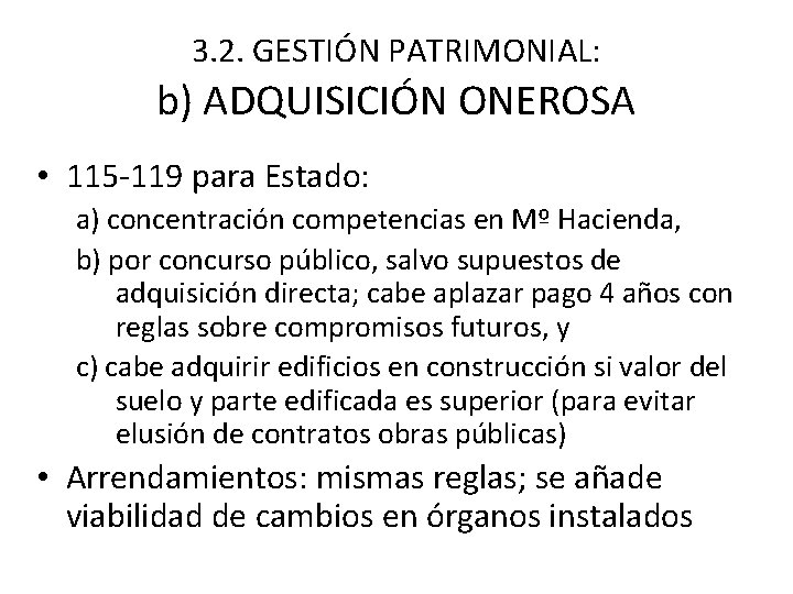 3. 2. GESTIÓN PATRIMONIAL: b) ADQUISICIÓN ONEROSA • 115 -119 para Estado: a) concentración