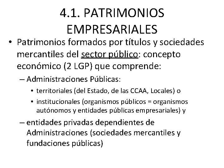 4. 1. PATRIMONIOS EMPRESARIALES • Patrimonios formados por títulos y sociedades mercantiles del sector