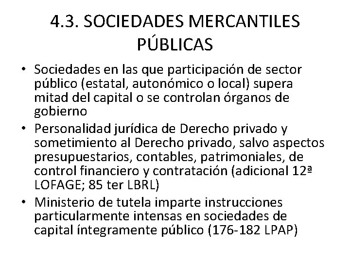 4. 3. SOCIEDADES MERCANTILES PÚBLICAS • Sociedades en las que participación de sector público