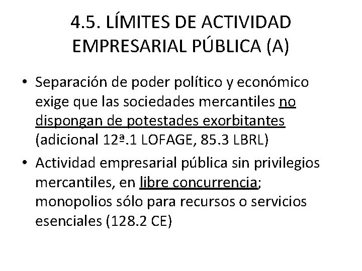 4. 5. LÍMITES DE ACTIVIDAD EMPRESARIAL PÚBLICA (A) • Separación de poder político y