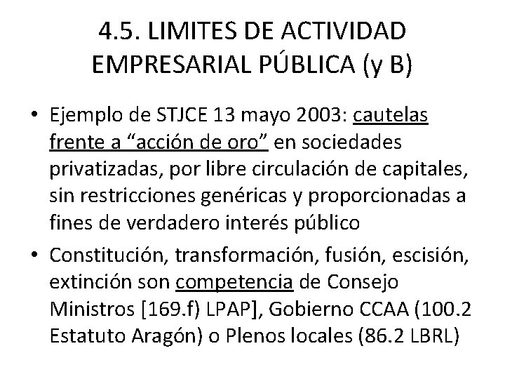 4. 5. LIMITES DE ACTIVIDAD EMPRESARIAL PÚBLICA (y B) • Ejemplo de STJCE 13