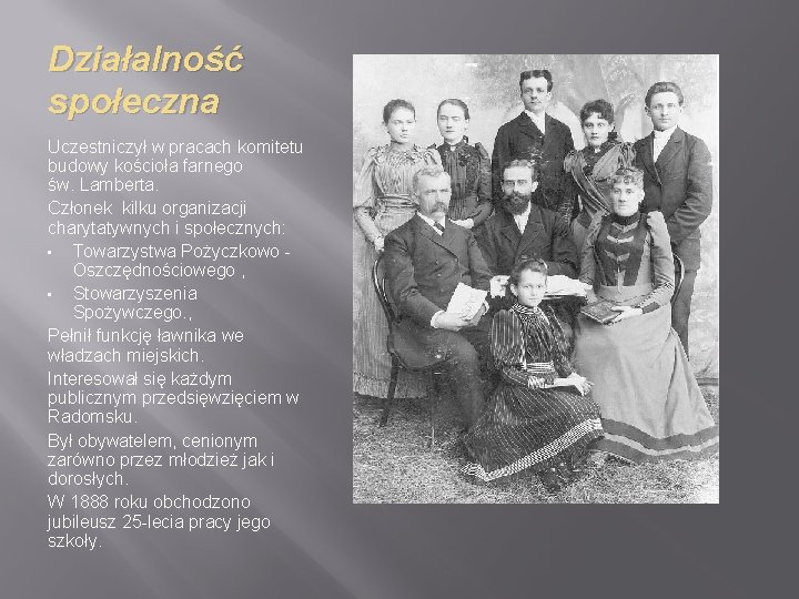 Działalność społeczna Uczestniczył w pracach komitetu budowy kościoła farnego św. Lamberta. Członek kilku organizacji