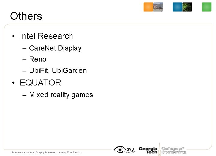 Others • Intel Research – Care. Net Display – Reno – Ubi. Fit, Ubi.