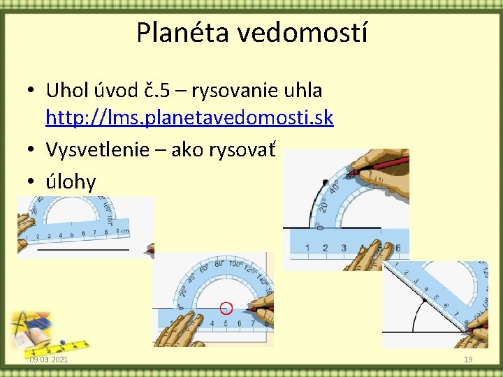 Planéta vedomostí • Uhol úvod č. 5 – rysovanie uhla http: //lms. planetavedomosti. sk