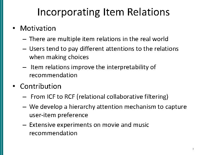 Incorporating Item Relations • Motivation – There are multiple item relations in the real