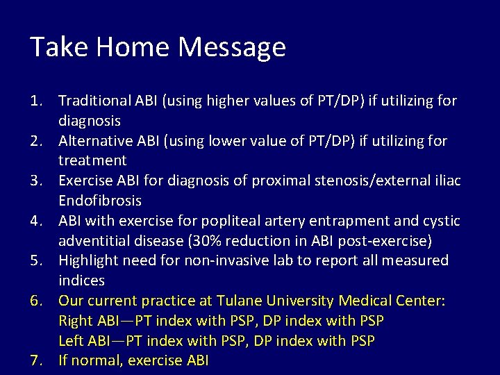 Take Home Message 1. Traditional ABI (using higher values of PT/DP) if utilizing for