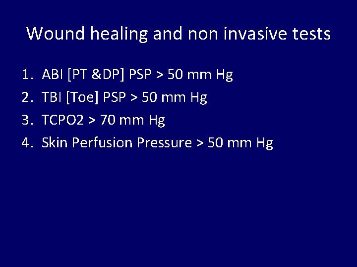 Wound healing and non invasive tests 1. 2. 3. 4. ABI [PT &DP] PSP