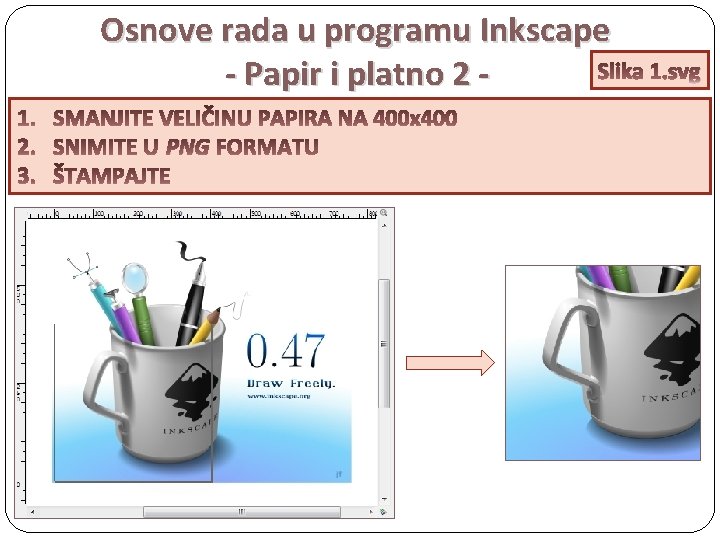 Osnove rada u programu Inkscape Slika 1. svg - Papir i platno 2 PNG