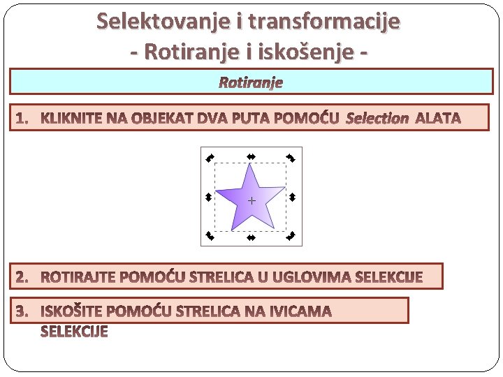 Selektovanje i transformacije - Rotiranje i iskošenje Rotiranje Selection 