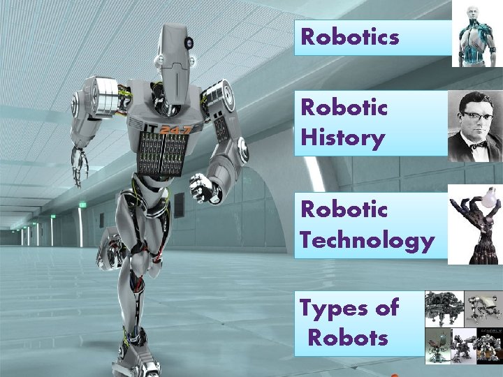 Robotics Robotic History Robotic Technology Types of Robots  Robotics Robotic History Robotic Technology Types of Robots