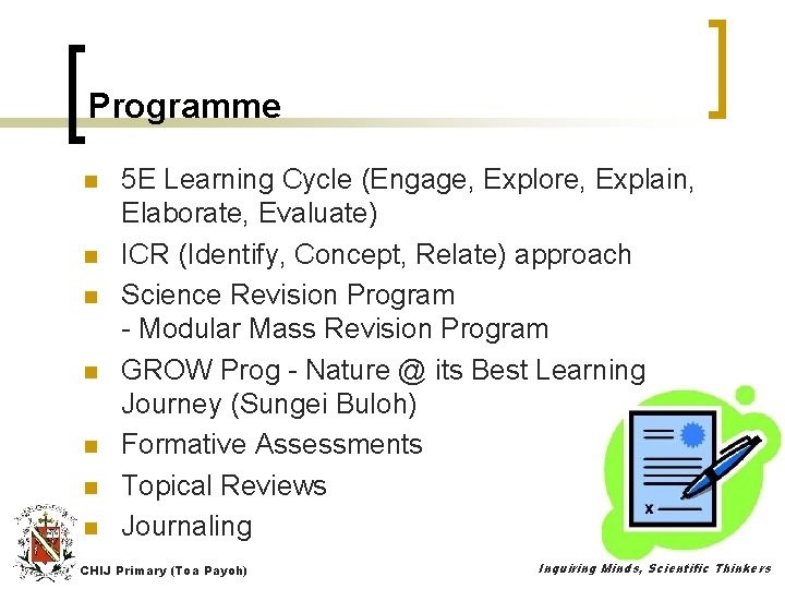 Programme n n n n 5 E Learning Cycle (Engage, Explore, Explain, Elaborate, Evaluate)