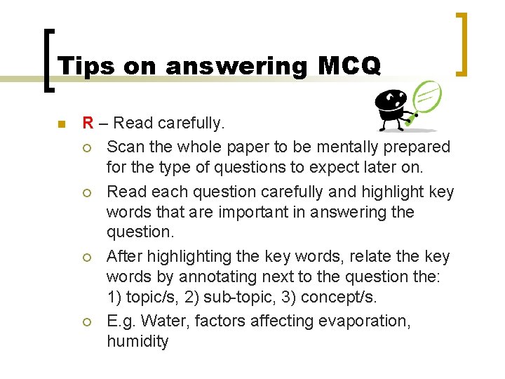 Tips on answering MCQ n R – Read carefully. ¡ Scan the whole paper