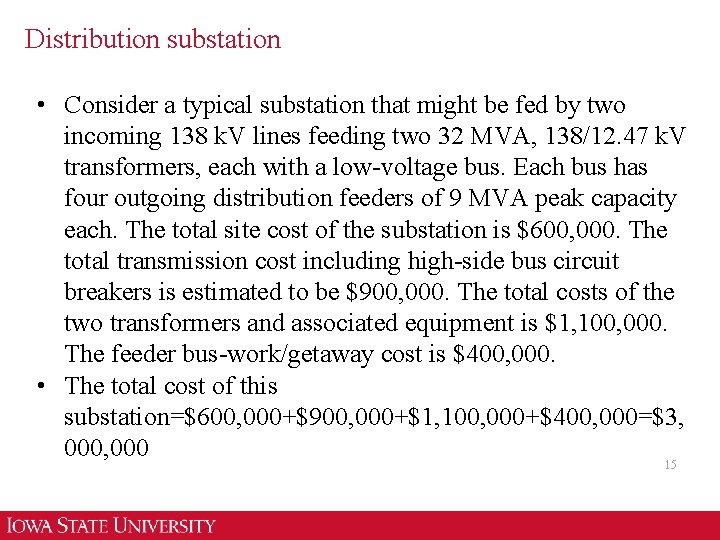 Distribution substation • Consider a typical substation that might be fed by two incoming