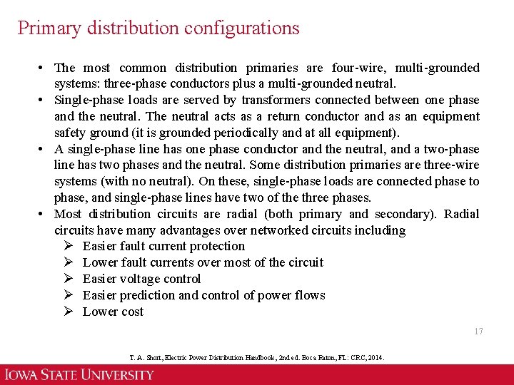 Primary distribution configurations • The most common distribution primaries are four-wire, multi-grounded systems: three-phase