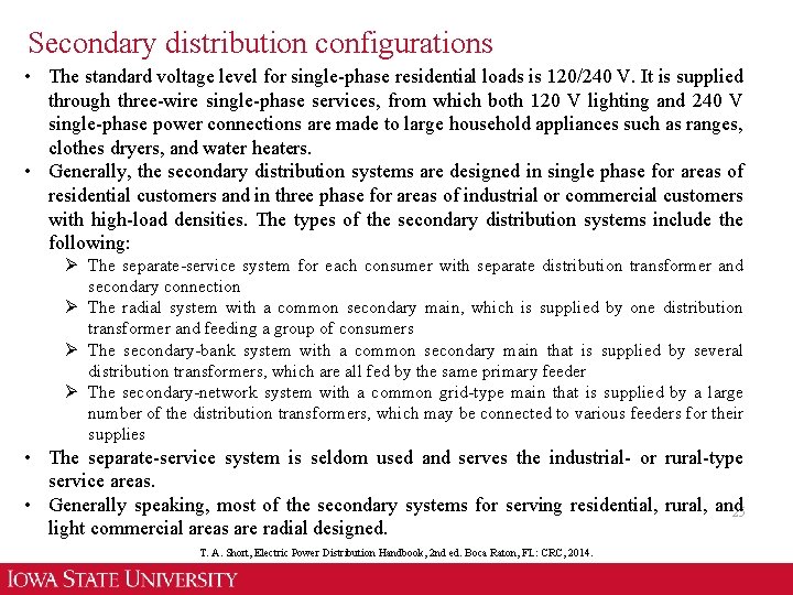 Secondary distribution configurations • The standard voltage level for single-phase residential loads is 120/240