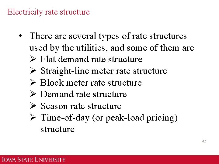 Electricity rate structure • There are several types of rate structures used by the