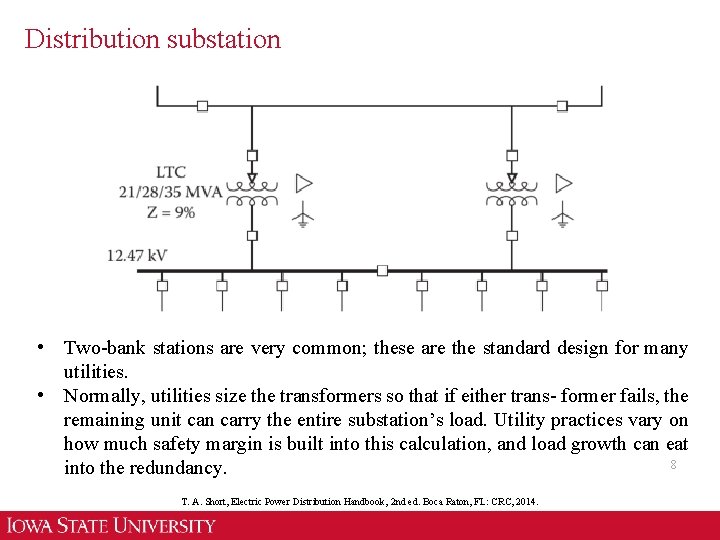 Distribution substation • Two-bank stations are very common; these are the standard design for