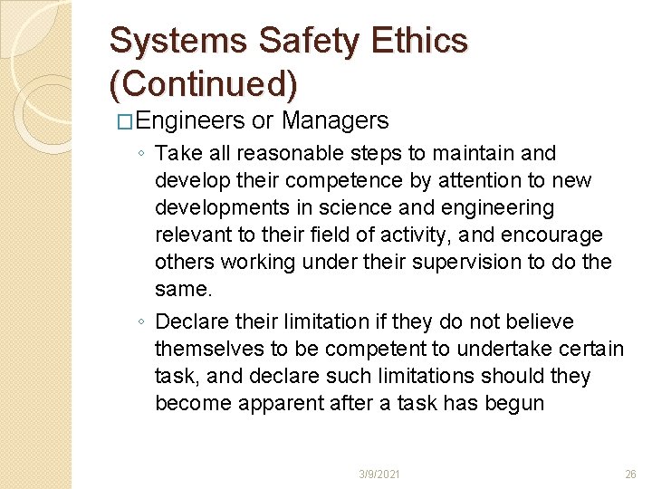 Systems Safety Ethics (Continued) �Engineers or Managers ◦ Take all reasonable steps to maintain Systems Safety Ethics (Continued) �Engineers or Managers ◦ Take all reasonable steps to maintain