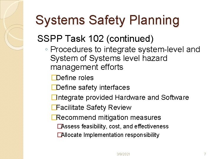 Systems Safety Planning SSPP Task 102 (continued) ◦ Procedures to integrate system-level and System Systems Safety Planning SSPP Task 102 (continued) ◦ Procedures to integrate system-level and System