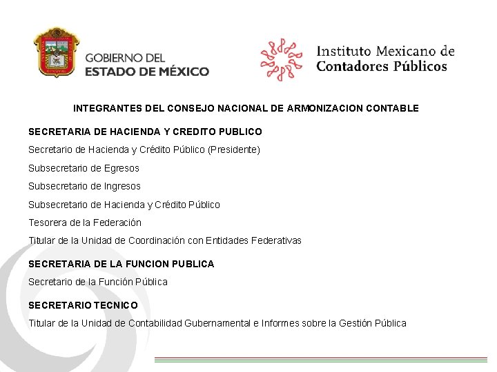 INTEGRANTES DEL CONSEJO NACIONAL DE ARMONIZACION CONTABLE SECRETARIA DE HACIENDA Y CREDITO PUBLICO Secretario