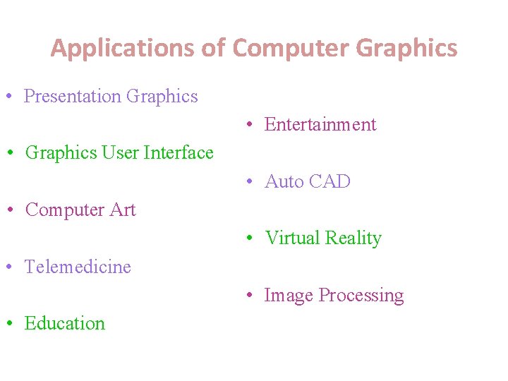 Applications of Computer Graphics • Presentation Graphics • Entertainment • Graphics User Interface •