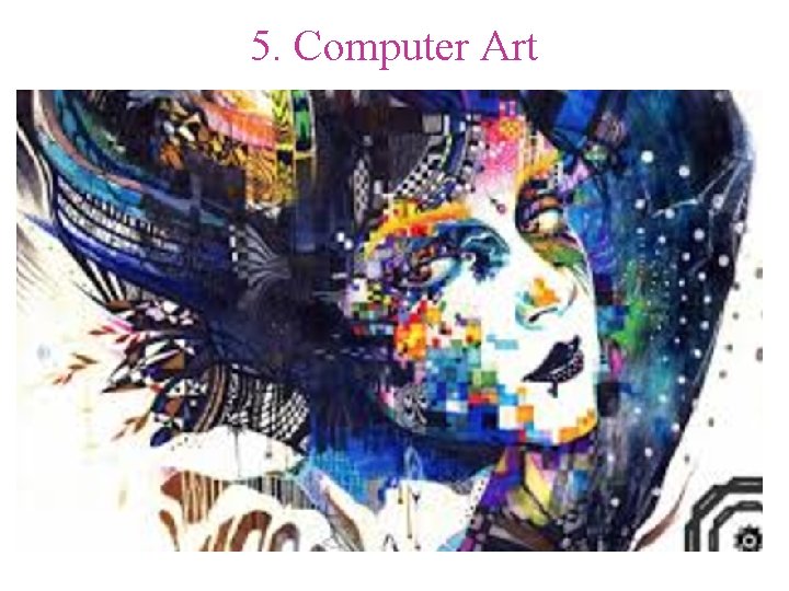 5. Computer Art 