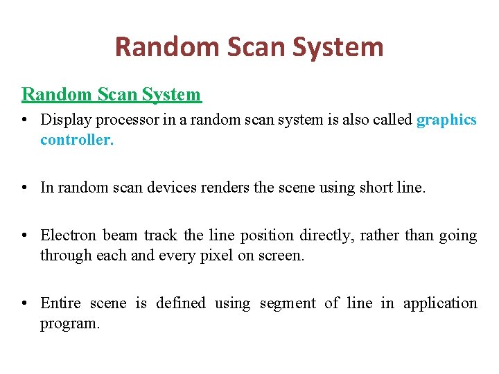 Random Scan System • Display processor in a random scan system is also called