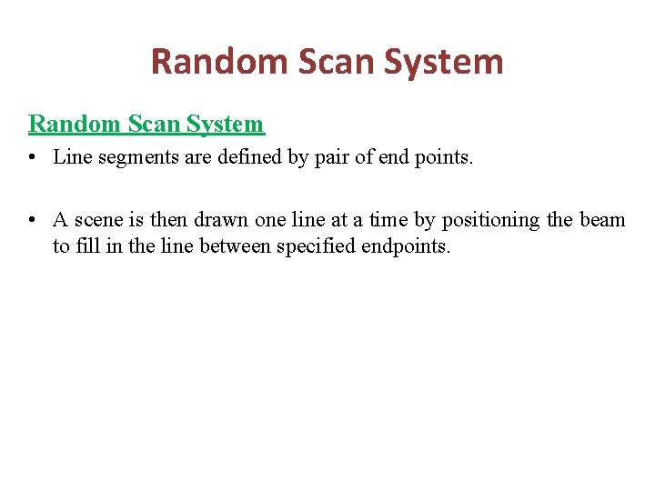Random Scan System • Line segments are defined by pair of end points. •