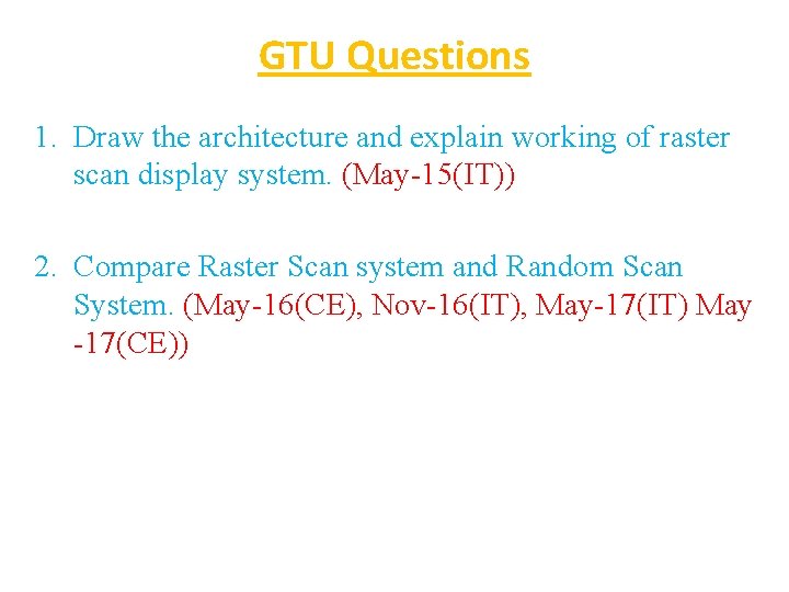GTU Questions 1. Draw the architecture and explain working of raster scan display system.