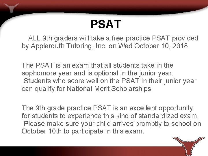 PSAT ALL 9 th graders will take a free practice PSAT provided by Applerouth