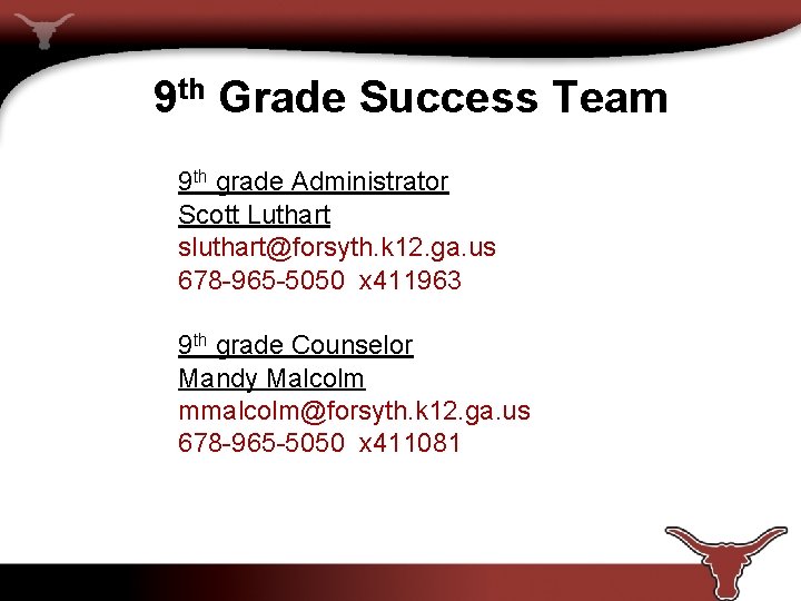 9 th Grade Success Team 9 th grade Administrator Scott Luthart sluthart@forsyth. k 12.