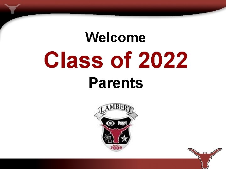 Welcome Class of 2022 Parents 