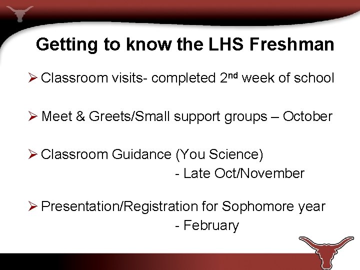 Getting to know the LHS Freshman Ø Classroom visits- completed 2 nd week of