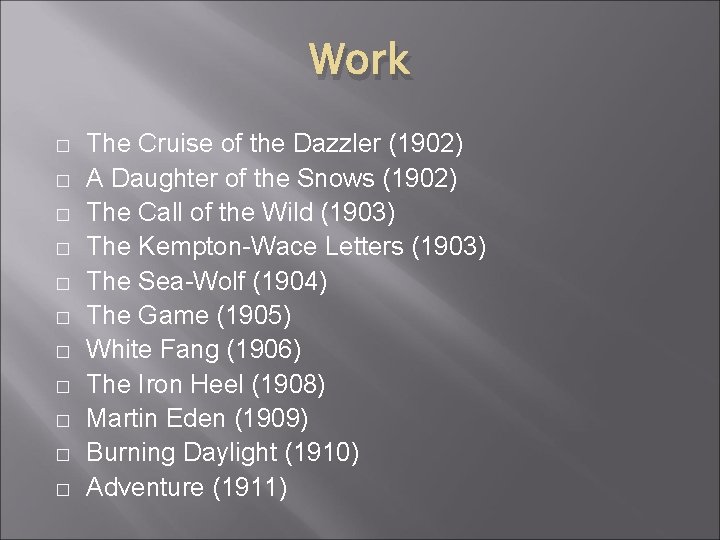 Work � � � The Cruise of the Dazzler (1902) A Daughter of the