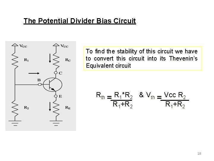 The Potential Divider Bias Circuit IC Ib IE To find the stability of this