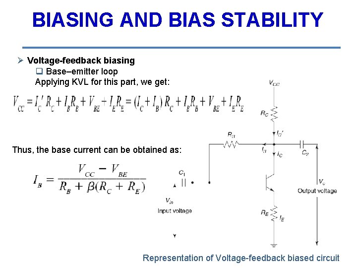 BIASING AND BIAS STABILITY Ø Voltage-feedback biasing q Base–emitter loop Applying KVL for this