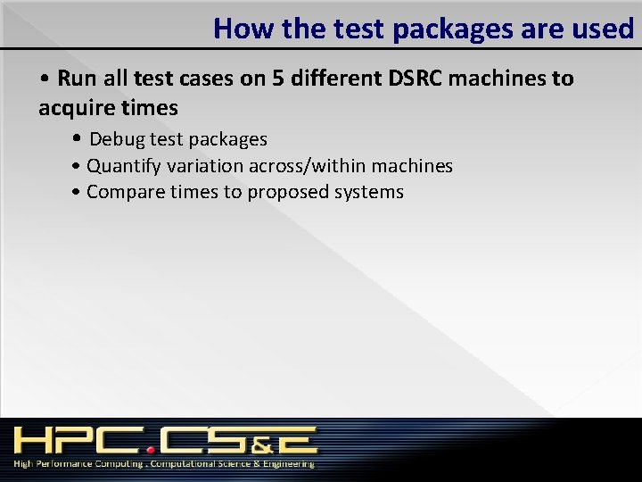 How the test packages are used • Run all test cases on 5 different