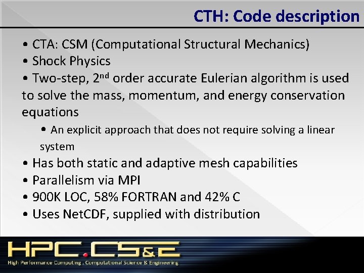 CTH: Code description • CTA: CSM (Computational Structural Mechanics) • Shock Physics • Two-step,