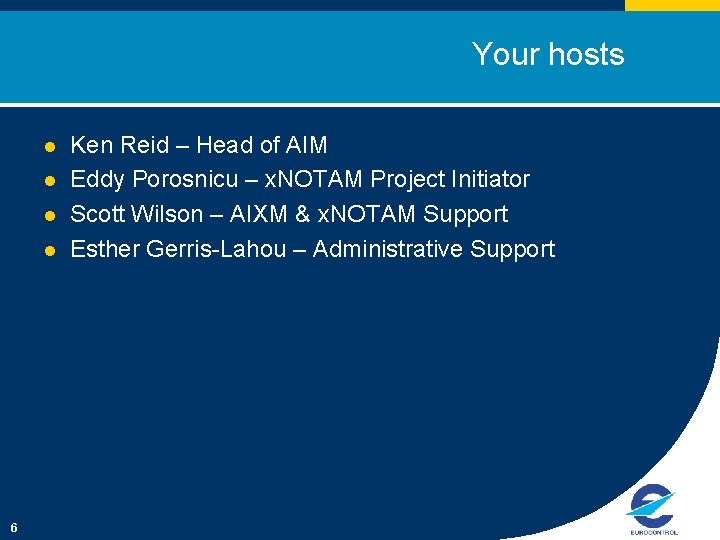 Your hosts l l 6 Ken Reid – Head of AIM Eddy Porosnicu –