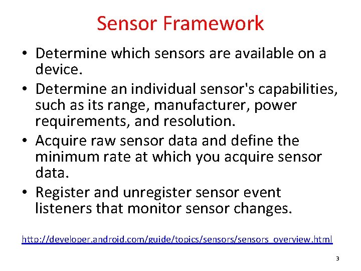 Sensor Framework • Determine which sensors are available on a device. • Determine an